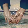 Las Manos (feat. Leo Rizzi) - Single album lyrics, reviews, download
