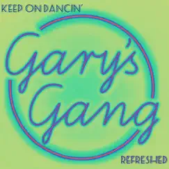 Keep On Dancin' (Refreshed) - Single by Gary's Gang album reviews, ratings, credits