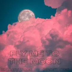 Fly me to the Moon - Single by Baeby Tom album reviews, ratings, credits