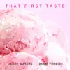 That First Taste - Single album lyrics, reviews, download