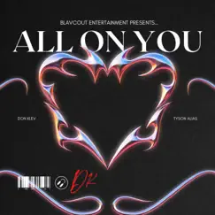 All On You (feat. Tyson Alias) - Single by Don Klev album reviews, ratings, credits