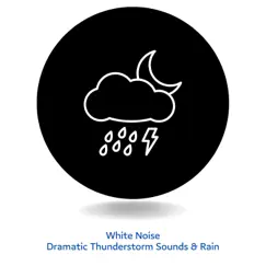 White Noise with Dramatic Thunderstorm Sounds & Rain, Loopable by Meditation Nature Noise, Nature Ambience & Thunderstorm Sleep ASMR album reviews, ratings, credits