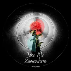 Take Me Somewhere (Instrumental) Song Lyrics