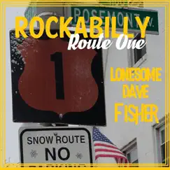 Rockabilly Route One by Lonesome Dave Fisher album reviews, ratings, credits