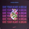 Give Your Heart a Break - Single album lyrics, reviews, download