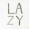 Lazy - Single album lyrics, reviews, download