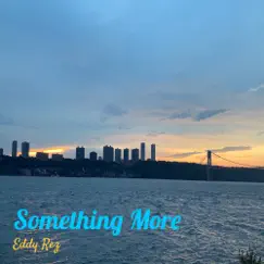 Something More - Single by Eddy Rez album reviews, ratings, credits