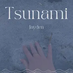Tsunami - Single by Jayden Anne album reviews, ratings, credits