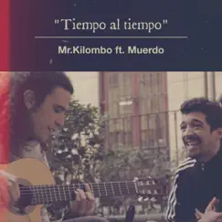 Tiempo al Tiempo (feat. Muerdo) - Single by Mr. Kilombo album reviews, ratings, credits