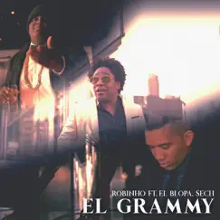 El Grammy (feat. El Blopa) - Single by Robinho & Sech album reviews, ratings, credits