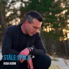 Stále Spolu - Single by Kuba Kubín album reviews, ratings, credits