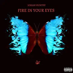 Fire in Your Eyes - Single by Josiah Huntzz album reviews, ratings, credits