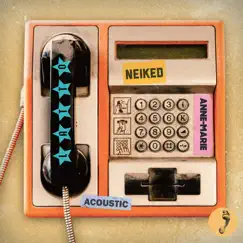 I Just Called (feat. Latto) [Acoustic] - Single by NEIKED & Anne-Marie album reviews, ratings, credits