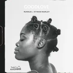 Goodlove - Single by Runkus, Toddla T & Ky-Mani Marley album reviews, ratings, credits