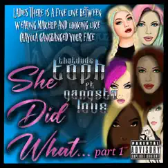 She Did What...part 1 (feat. Gangsta Love) Song Lyrics