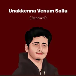 Unakkenna Venum Sollu (Reprise) (feat. Farzi) Song Lyrics