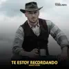 Te Estoy Recordando - Single album lyrics, reviews, download