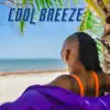 Cool Breeze - Single album lyrics, reviews, download