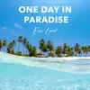 One Day In Paradise - Single album lyrics, reviews, download