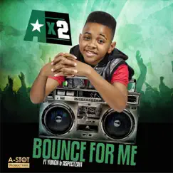 Bounce for Me (feat. Yung'n & Aspectzavi) - Single by Ax2 album reviews, ratings, credits