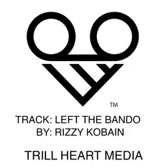 Left the Bando - Single by Rizzy Kobain album reviews, ratings, credits