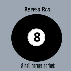 8 Ball Corner Pocket by Rapper Ron album reviews, ratings, credits