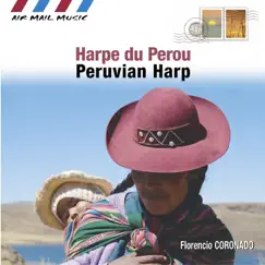 Harpe Du Perou - Peruvian Harp by Florencio Coronado album reviews, ratings, credits