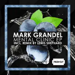 Mental Clinic - Single by Mark Grandel album reviews, ratings, credits
