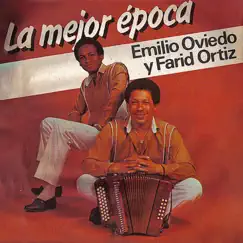 La Mejor Época by Emilio Oviedo & Farid Ortiz album reviews, ratings, credits