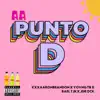 Punto D (feat. Yovng Tb, Bael Tjk & JDR Ock) - Single album lyrics, reviews, download