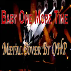Baby One More Time (Metal Cover) Song Lyrics