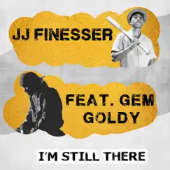 I'm Still There (feat. Gem Goldy) Song Lyrics