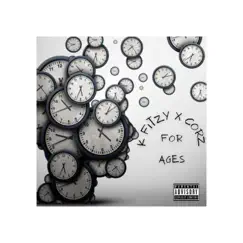 For Ages (feat. K Fitzy) Song Lyrics