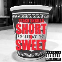 Short N Sweet - Single by Stack Skrilla album reviews, ratings, credits