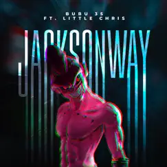Jacksonway - Single (feat. Little Chris) - Single by Bubu 35 album reviews, ratings, credits