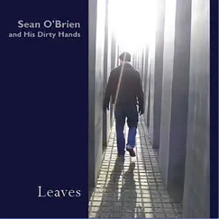 Leaves (feat. Chris Von Sneidern) - Single by Sean O'Brien and His Dirty Hands album reviews, ratings, credits