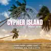 Cypher Island (feat. Cody Nash, Loose Logic, JawnRaw, DJB & Pair-A-Dyce) - Single album lyrics, reviews, download