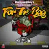 For The Bag (feat. GhettoBoy, BabyFace Wood, Big Tone, Kayta & Cartel Money) - Single album lyrics, reviews, download