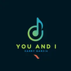 You and I - Single by Harry Garcia album reviews, ratings, credits