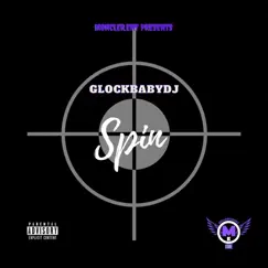 Spin - Single by GlockBabyDj album reviews, ratings, credits