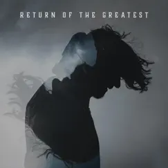 Return of the Greatest - Single by Manafest & OTTO BLUE album reviews, ratings, credits