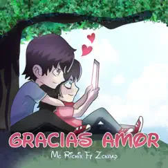 Gracias Amor - Single (feat. Zckrap) - Single by MC Richix album reviews, ratings, credits