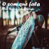 O Som Que Fala - Single album lyrics, reviews, download