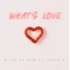 What's Love (feat. Sasha K) - Single album lyrics, reviews, download