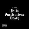 Jails, Institutions, Death album lyrics, reviews, download