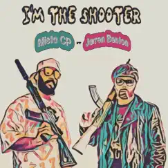 I'm the Shooter (feat. Jarren Benton) - Single by Mista Cp album reviews, ratings, credits