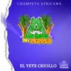 El Yeye Criollo - Champeta Africana - Single album lyrics, reviews, download