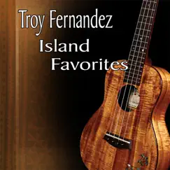 Island Favorites by Troy Fernandez album reviews, ratings, credits
