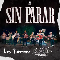 Sin Parar - Single by Los Farmerz & Jesús Ojeda y Sus Parientes album reviews, ratings, credits