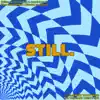 STILL. (feat. Nicholas Ian Carter) - Single album lyrics, reviews, download